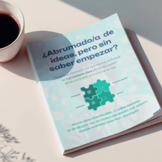 Mapa de Prioridades: ¿Abrumado/a con miles de ideas, pero sin saber dónde empezar?