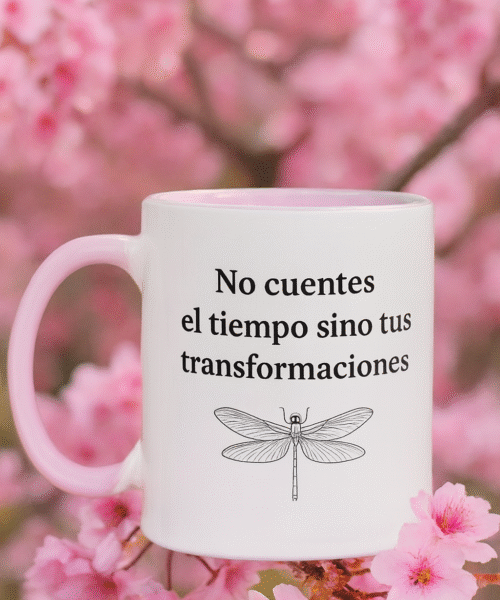 Ceramic Mug - Motivational Phrase / Taza de Ceramica - Frase motivacional "No cuentes el tiempo sino tus transformaciones" (Blanca y rosada)