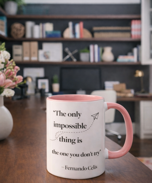 Ceramic Mug - Motivational Phrase / Taza de Ceramica - Frase motivacional "The only thing impossible is..."
